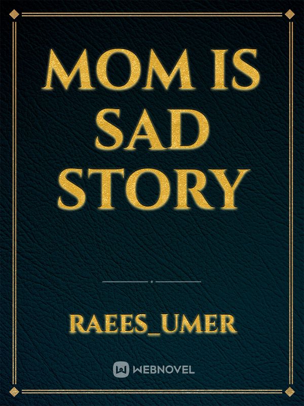 Mom is sad story Book