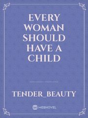 Every woman should have a child Book