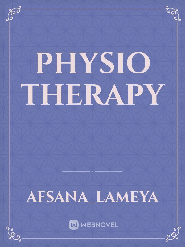 Physio therapy