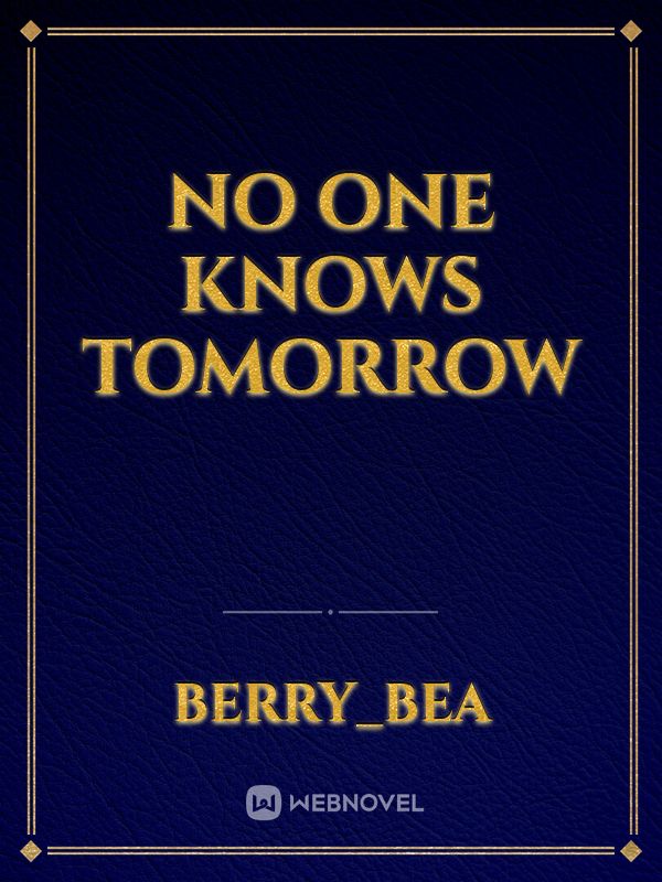 No one  knows tomorrow Book