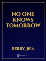 No one  knows tomorrow Book