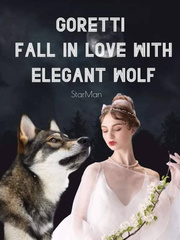 Goretti Fall In Love With Elegant Wolf Book