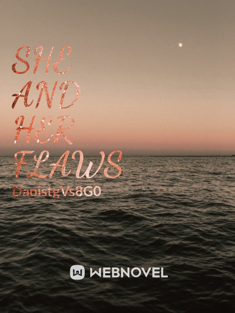 SHE AND HER FLAWS