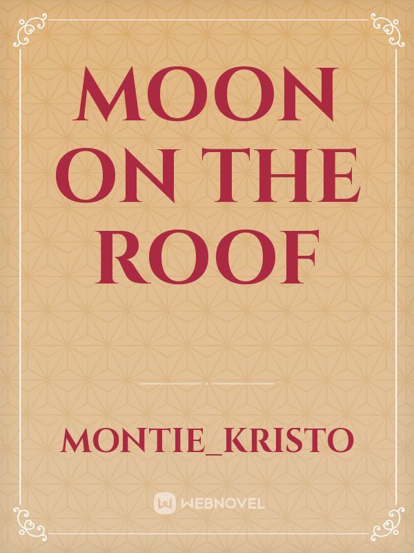 Moon on the roof