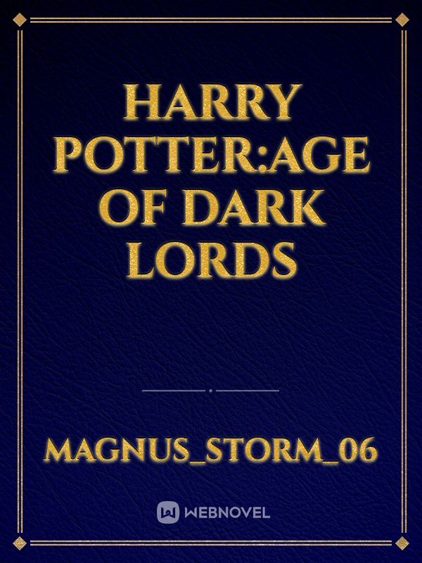 Harry Potter:Age Of Dark Lords