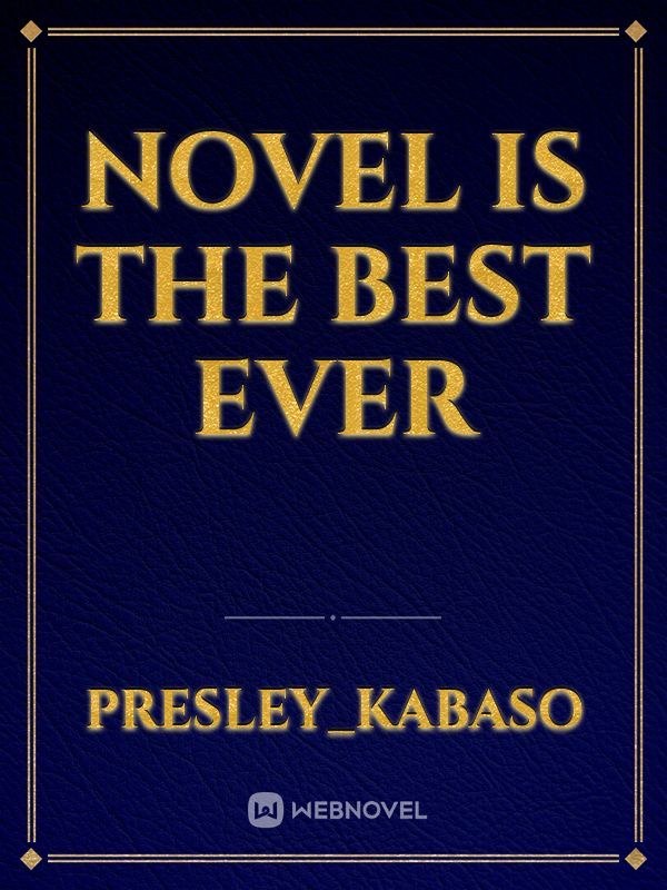 Novel is the best ever