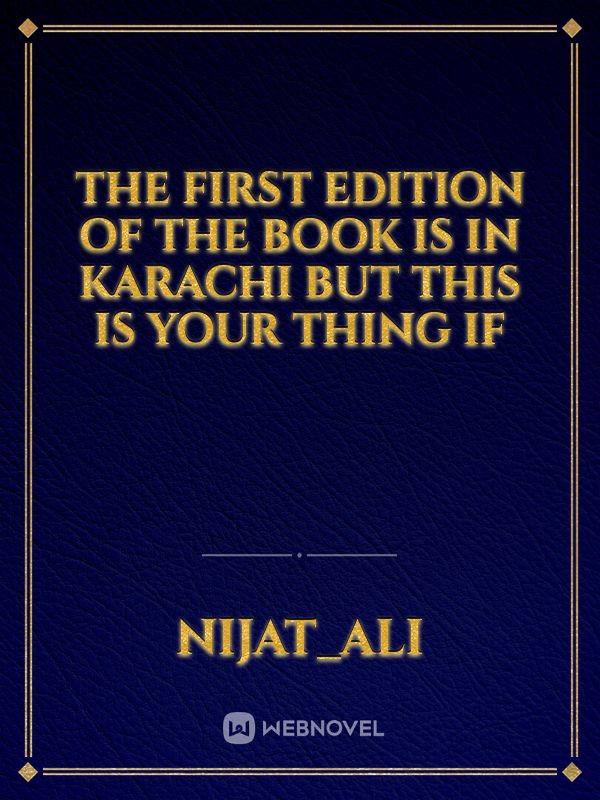 The first edition of the book is in Karachi but this is your thing if Book