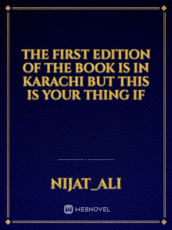 The first edition of the book is in Karachi but this is your thing if