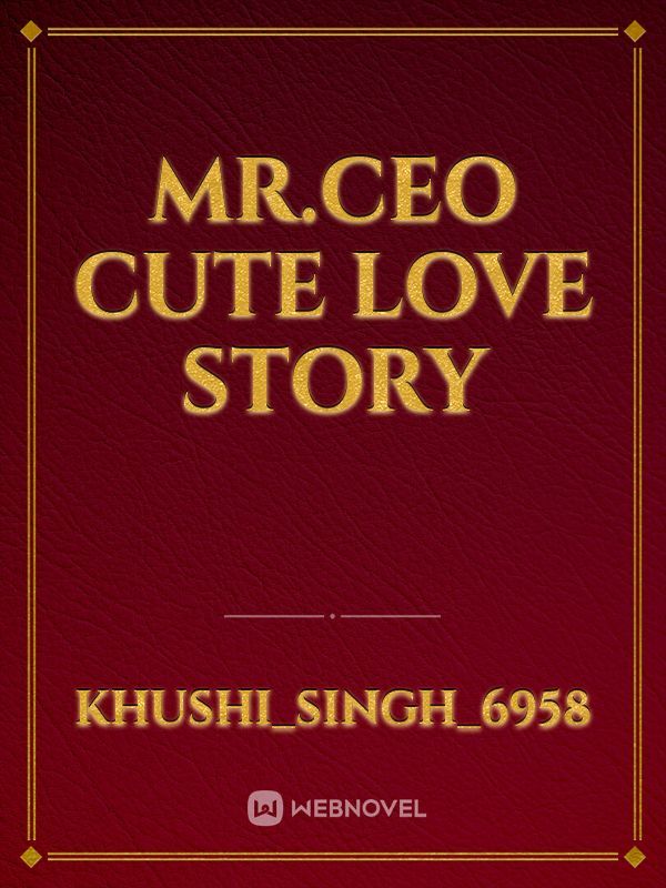 Mr.CEO cute love story