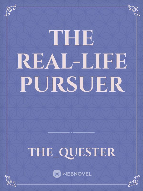The Real-life pursuer