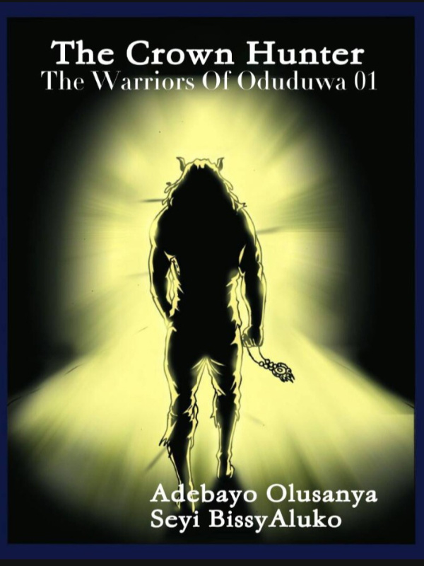 The Warriors of Oduduwa 2, The Crowne Hunter.
