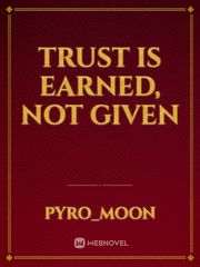 Trust is earned, not given Book