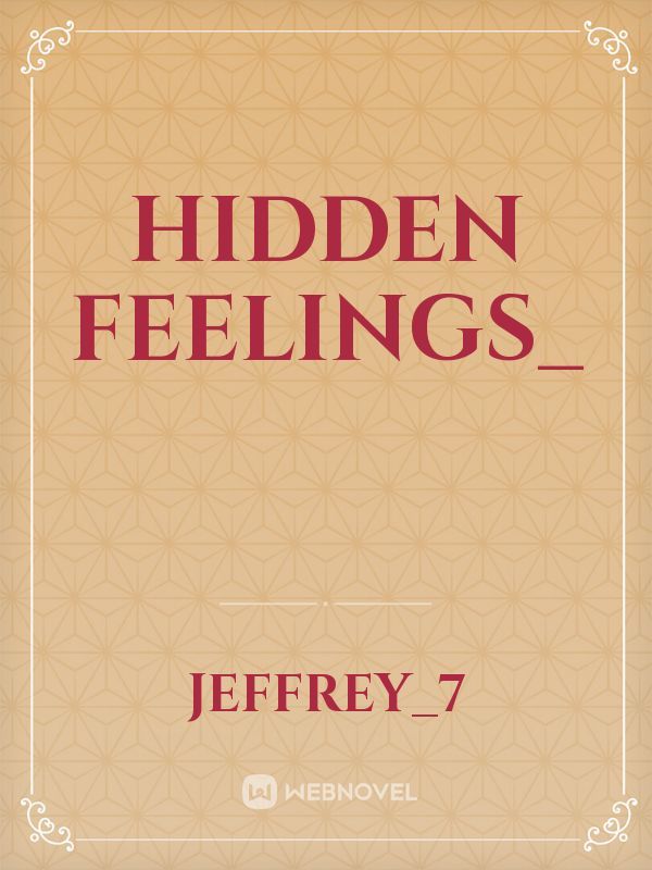 Hidden feelings_