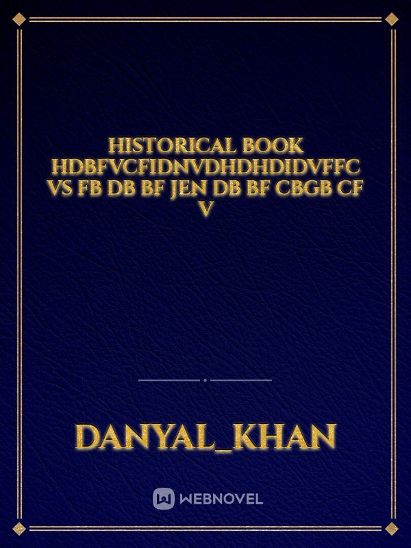 Historical book hdbfvcfidnvdhdhdidvffc vs fb db bf Jen db bf CBGB cf v