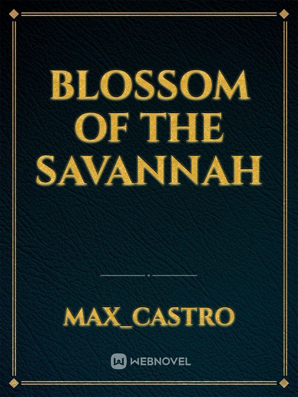 BLOSSOM OF THE SAVANNAH