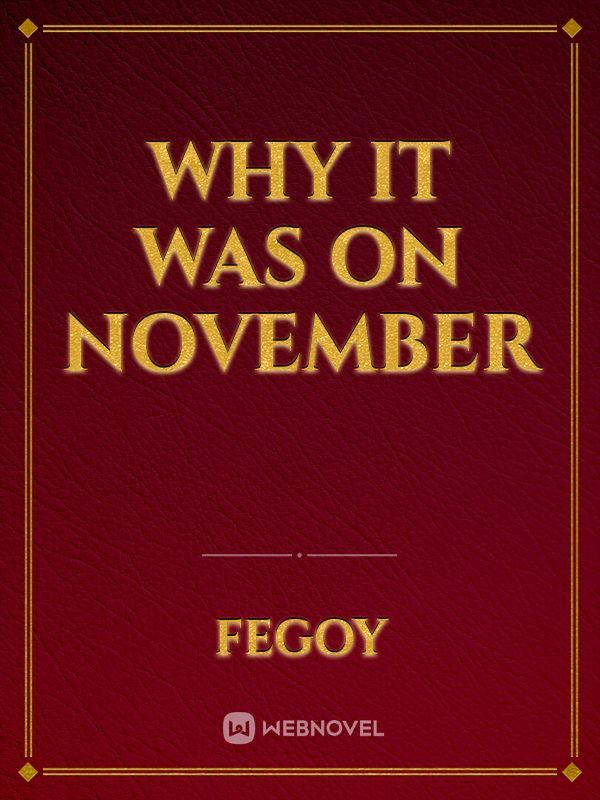 Why It Was On November
