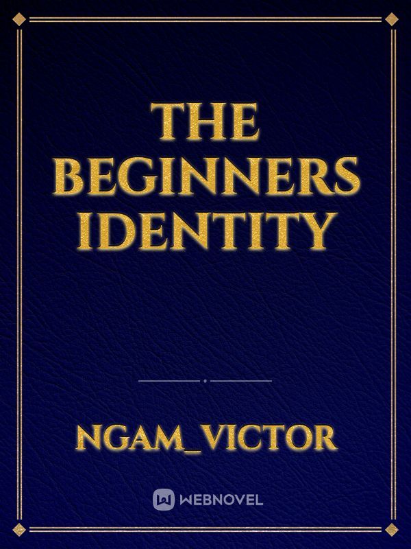 The beginners identity