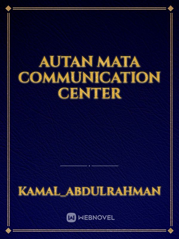 Autan mata communication center