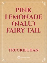 Pink Lemonade (Nalu) Fairy Tail Book