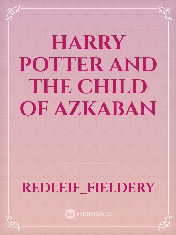 Harry potter and the child of Azkaban