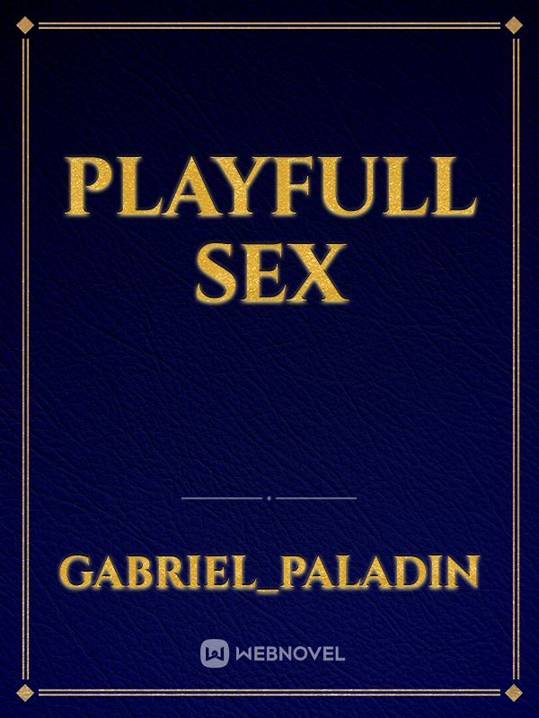 PLAYFULL SEX