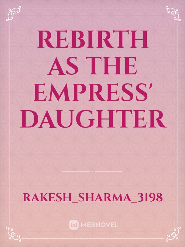 Rebirth as the Empress' daughter Book