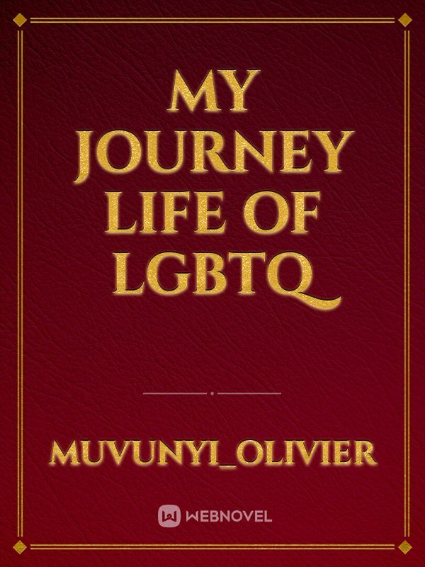 My journey life of LGBTQ