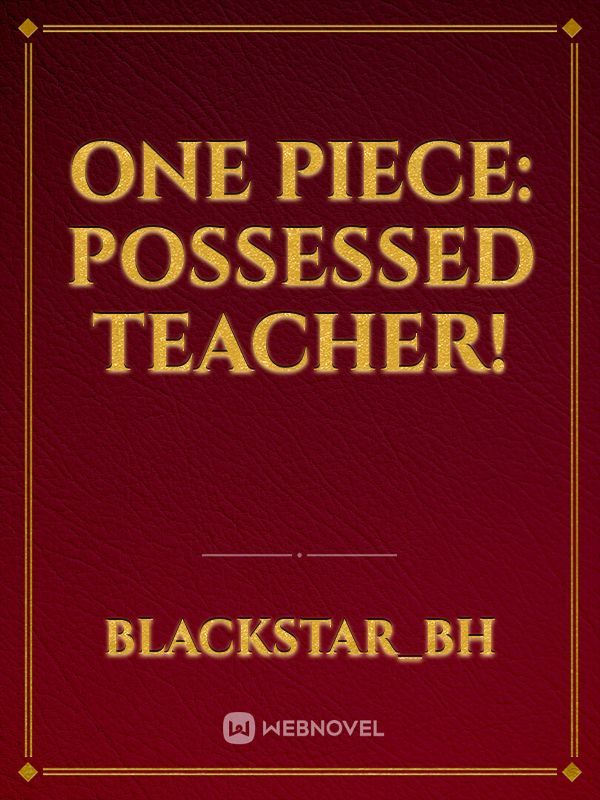 ONE PIECE: POSSESSED TEACHER!