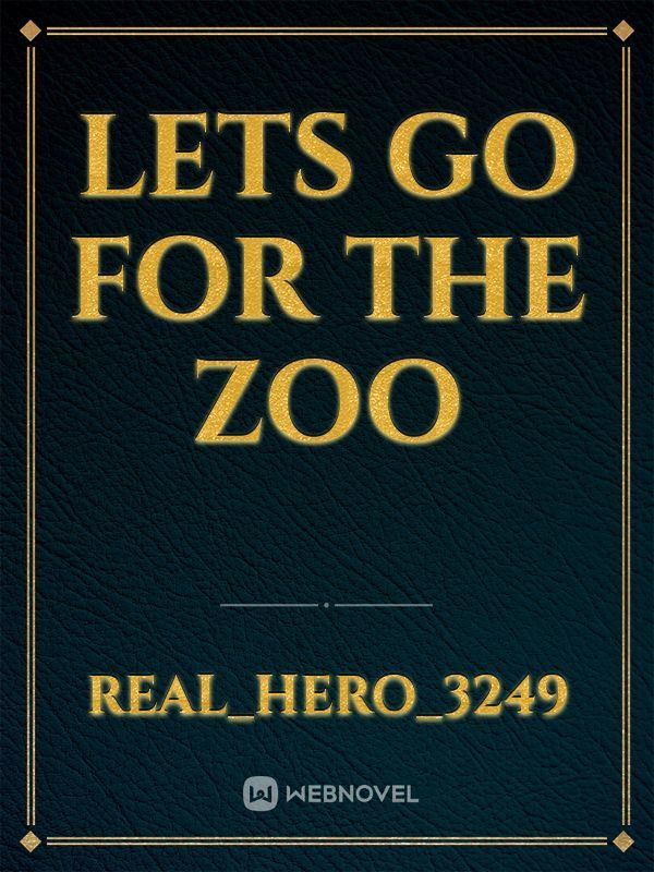 Lets Go For The Zoo