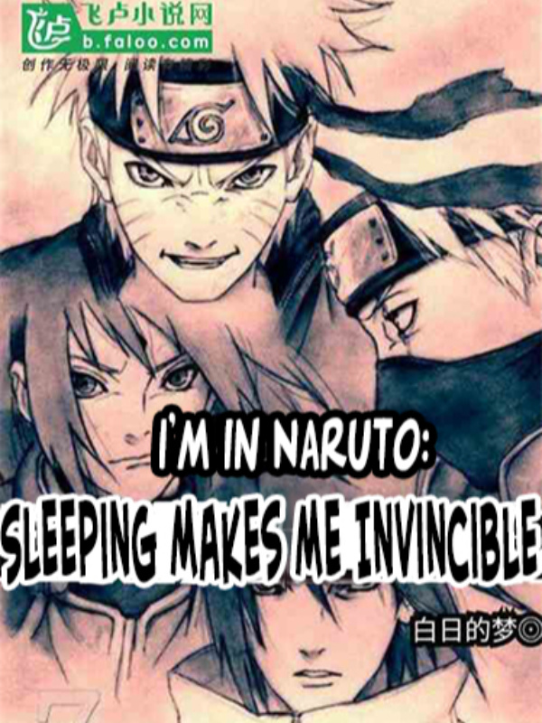 I'm in Naruto: Sleeping Makes Me Invincible