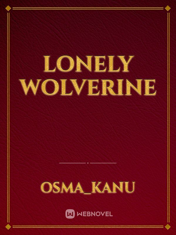 LONELY WOLVERINE