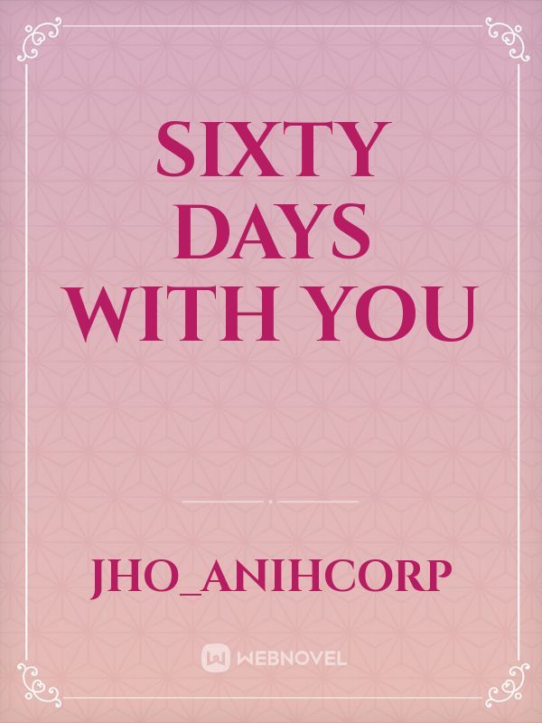 Sixty Days With You