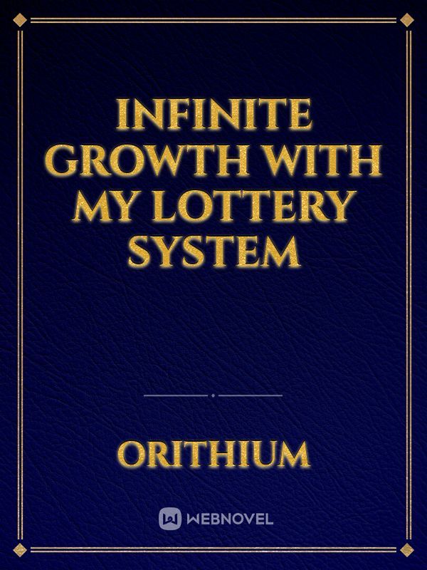 Infinite growth with my lottery system