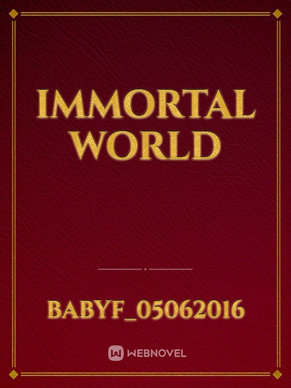 IMMORTAL WORLD