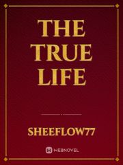 THE TRUE LIFE Book
