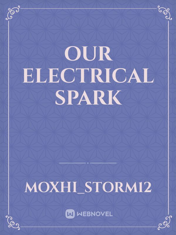 our electrical spark