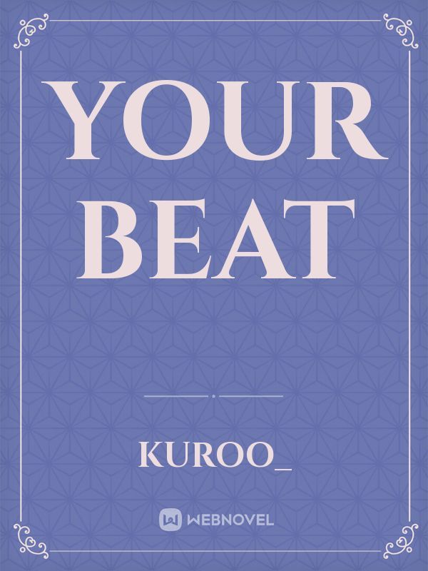 Your beat