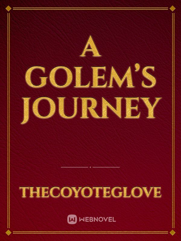 A Golem’s Journey