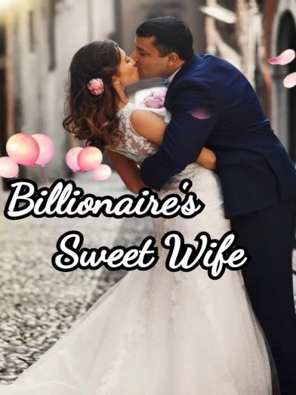 Billionaire's Sweet Wife