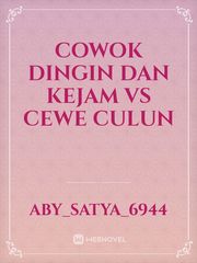 COWOK DINGIN DAN KEJAM VS CEWE CULUN Book