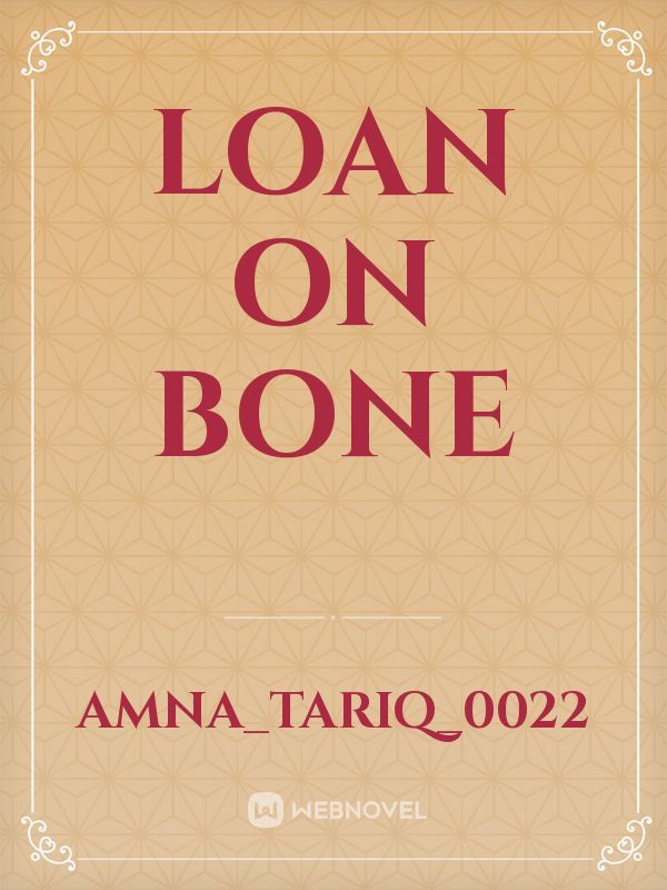 Loan on bone
