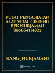 Pusat pengobatan alat vital ciseeng bpk Nurjaman 085664114325 Book