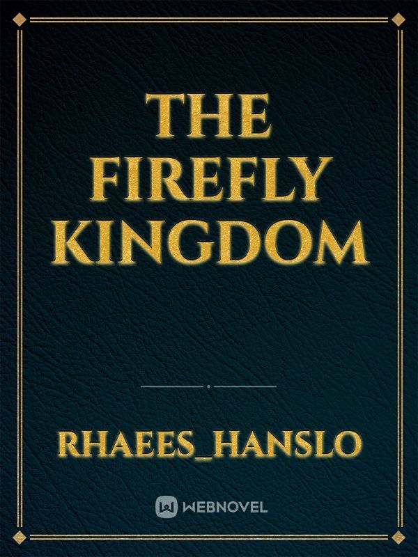 The Firefly Kingdom