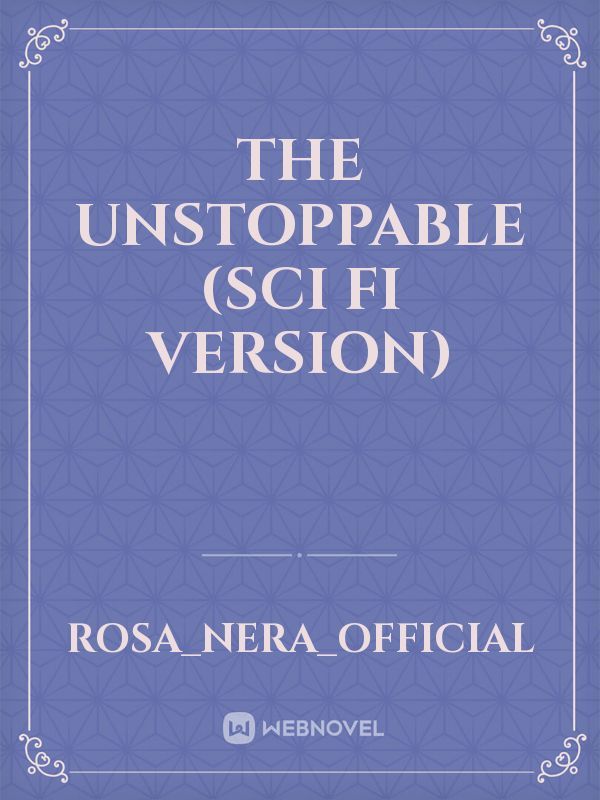 The Unstoppable (sci fi version)