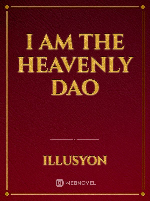 I AM THE HEAVENLY DAO