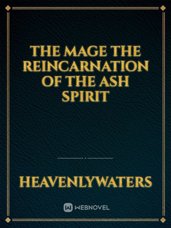 the mage
the reincarnation of the ash spirit Book