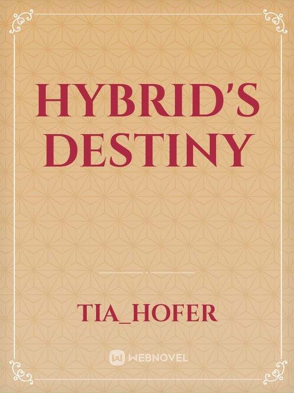 Hybrid's Destiny