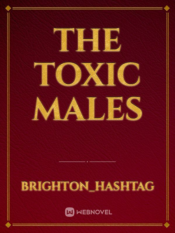 The toxic males