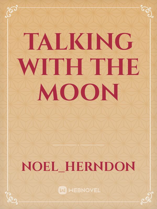 Talking with the moon