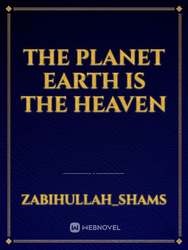 The Planet Earth is the Heaven Book